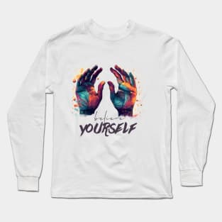 Believe in Yourself: Motivational and Inspirational Quotes Long Sleeve T-Shirt